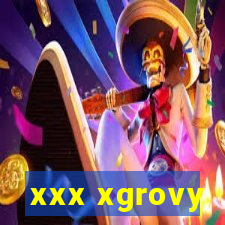 xxx xgrovy